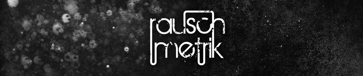rausch&metrik