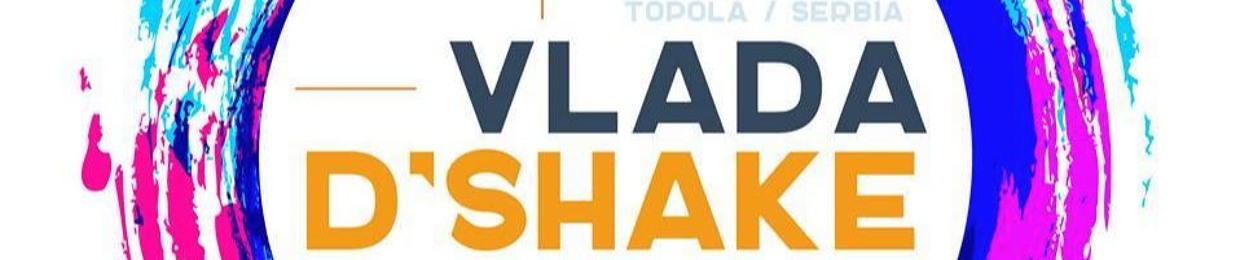 Vlada D'Shake
