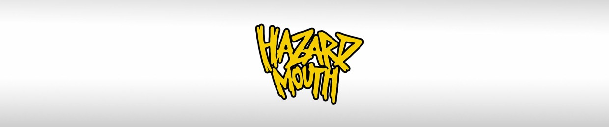 ☣ Hazard Mouth ☣