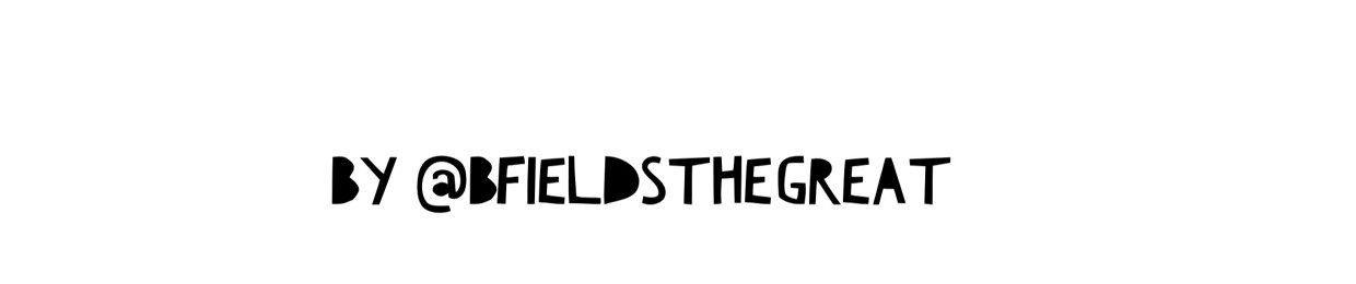 BFields The Great