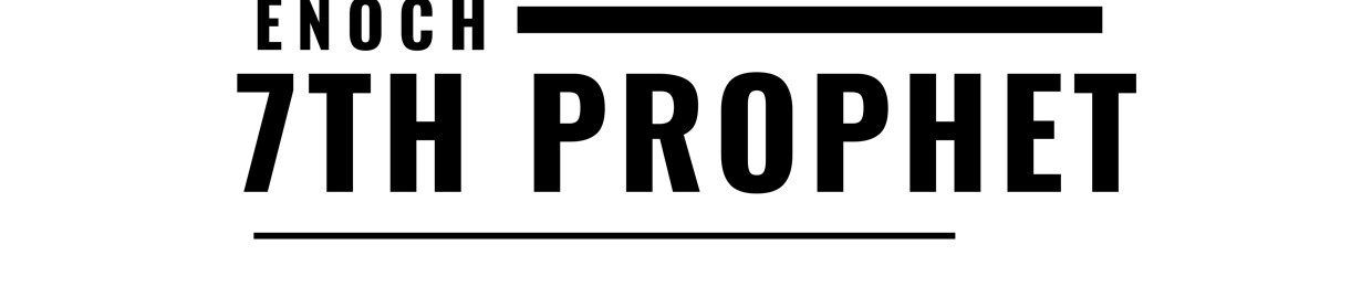 Enoch 7th Prophet