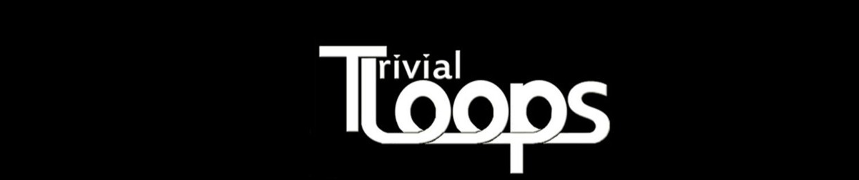 Trivial Loops