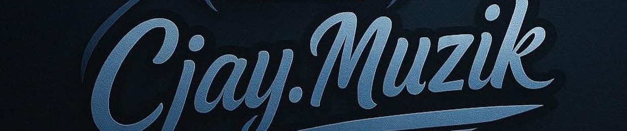 Cjay.Muzik™
