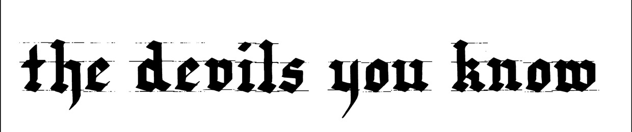 The Devils You Know