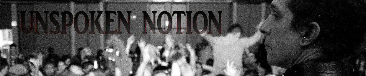 Unspoken Notion