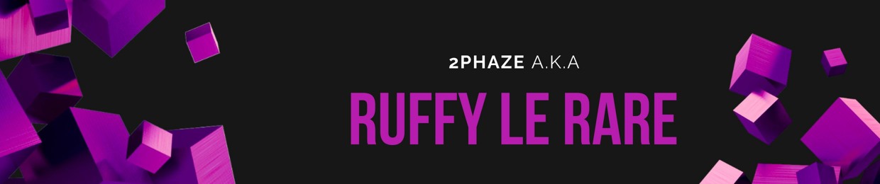 2Phaze / Ruffy Le RaRe