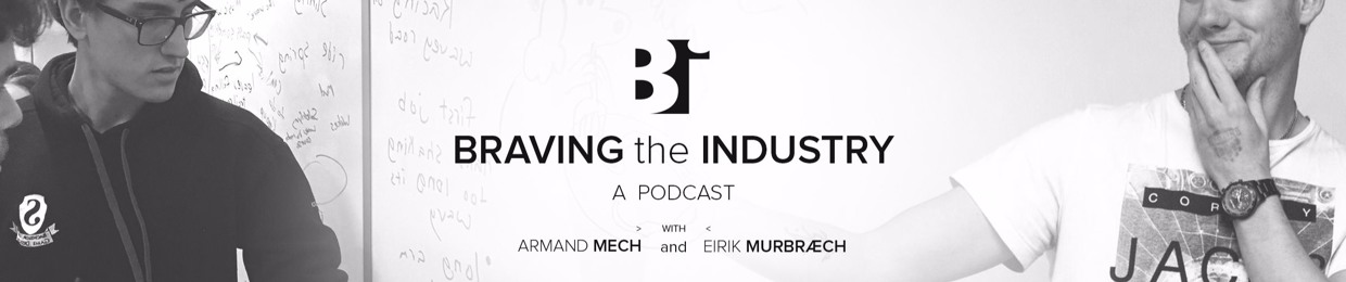 Braving the Industry Podcast