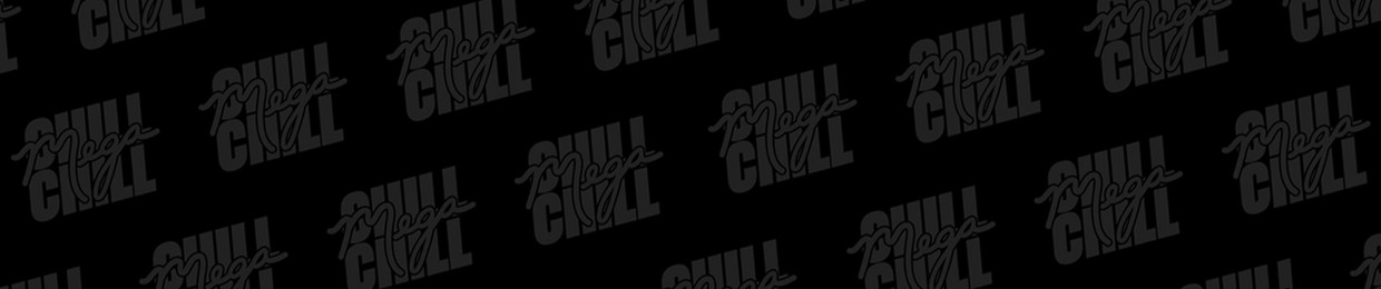 Chill Mega Chill