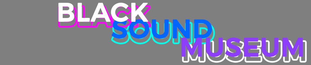 BLACK SOUND MUSEUM By Alex MARCHOIS