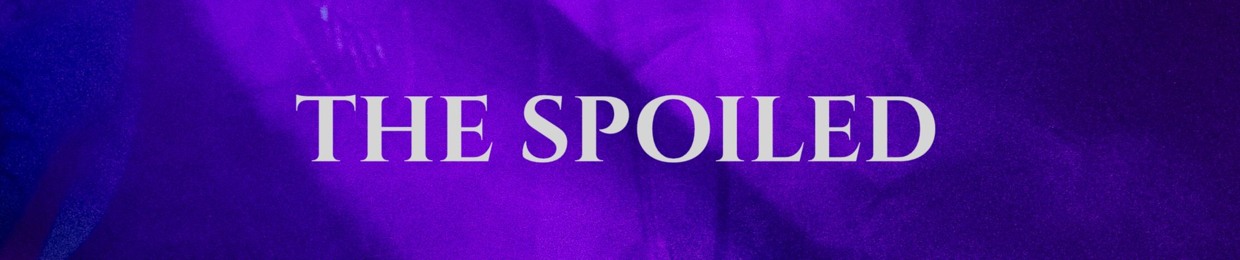 The Spoiled