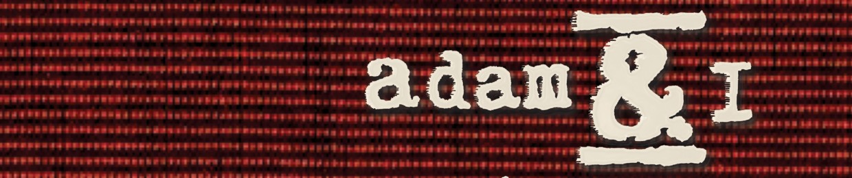 Adam&I
