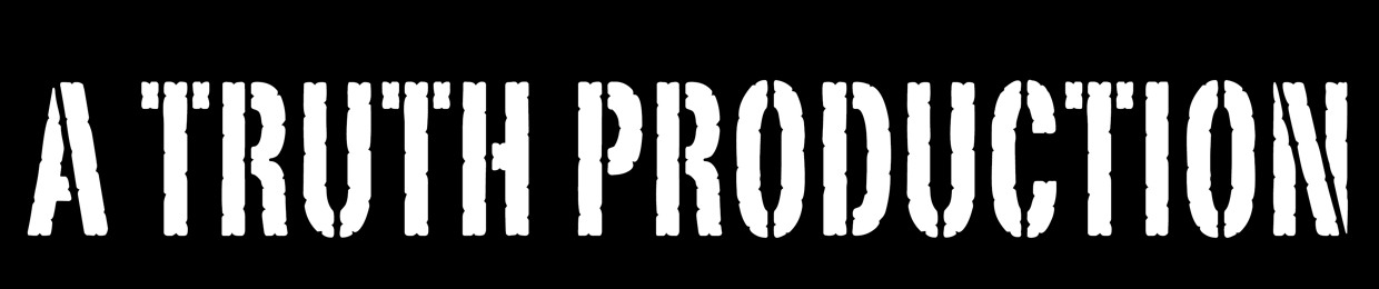 A TRUTH PRODUCTION