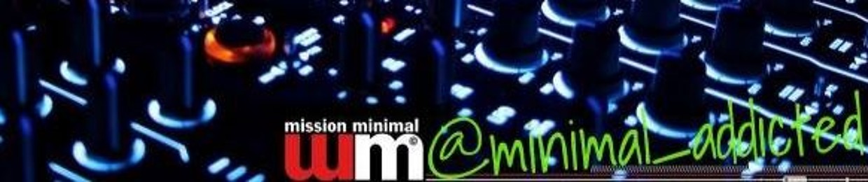 MINIMAL  ADDICTED
