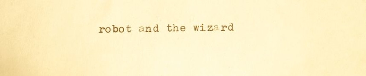robotandthewizard