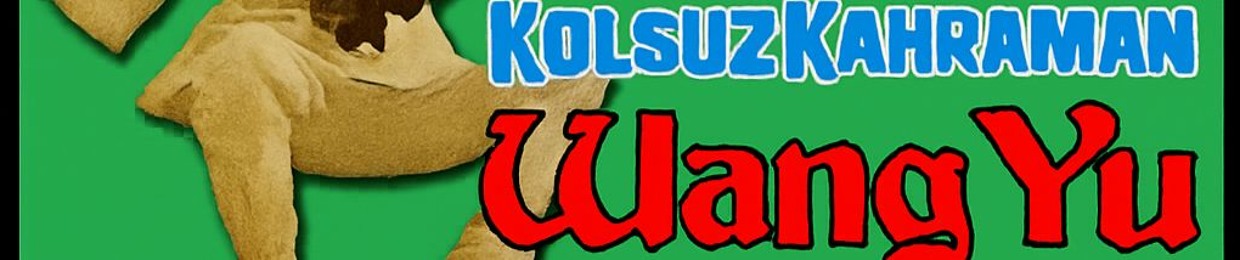 Kolsuz Kahraman Wang Yu