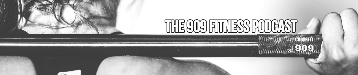 The 909 Fitness Podcast