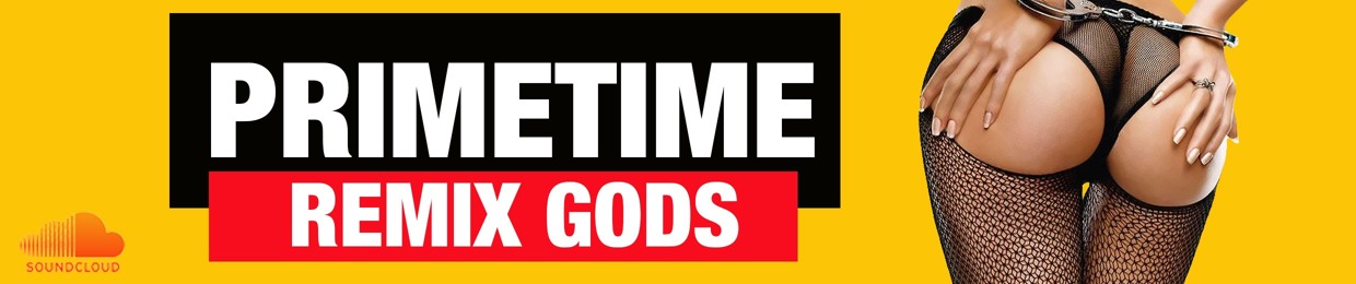 PrimeTime Remix Gods