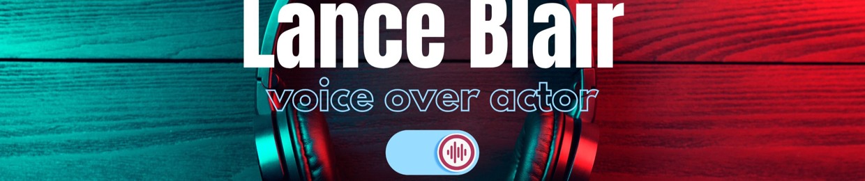 Lance Blair Voice Over Actor