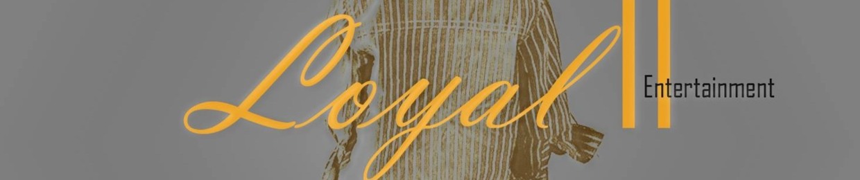 Loyal II Music