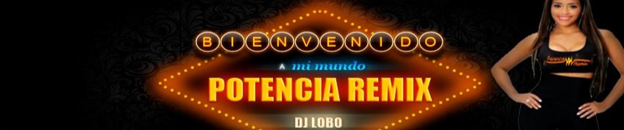 Dj Lobo Potencia Remix