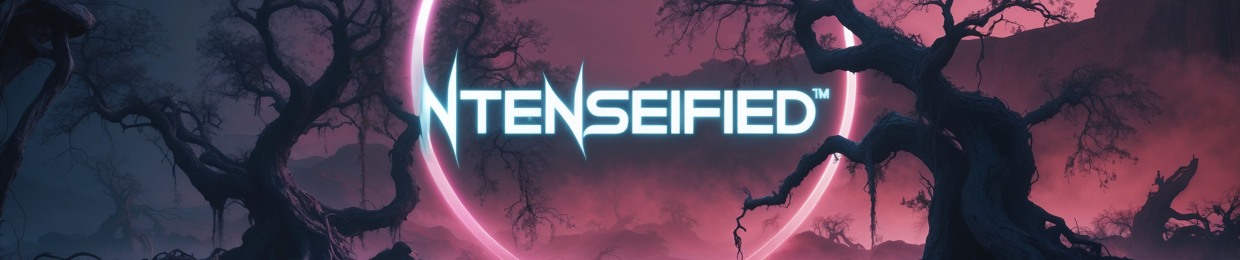 NTENSEIFIED