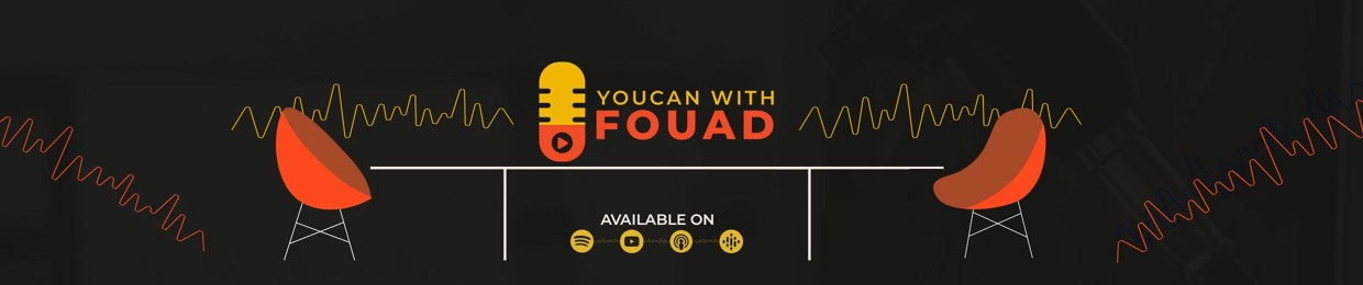 Podcast YouCan With Fouad