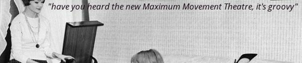 maximum movement theatre
