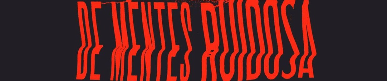 De Mentes Ruidosa