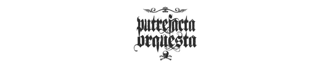 PutrefacTa OrquesTa