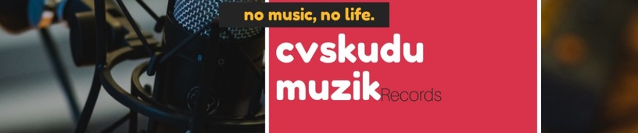 CvSkudu's Muzik