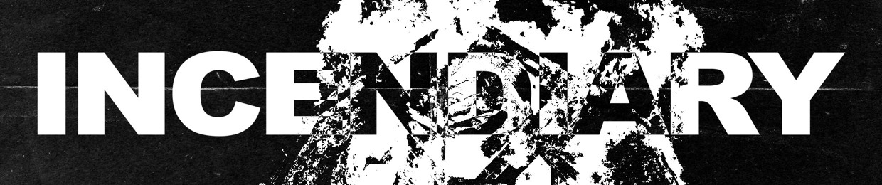 𝐇.𝐓.𝐏. | INCENDIARY