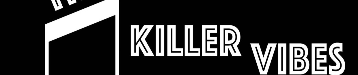 KILLER VIBES