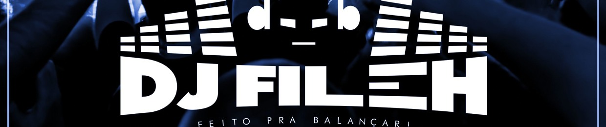 @djfilehoficial