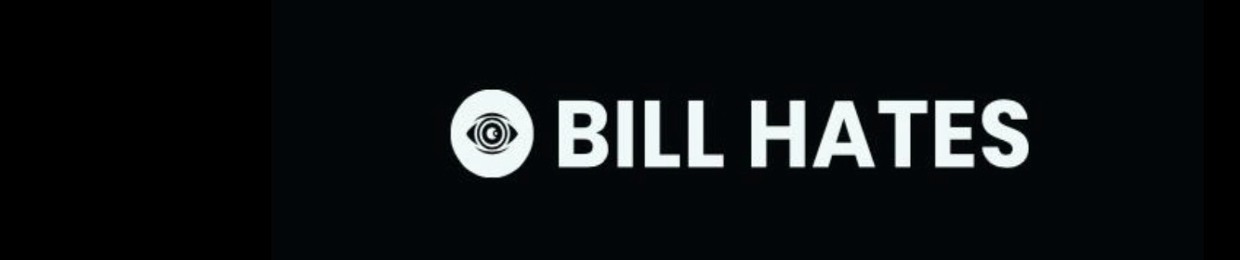 Bill Hates