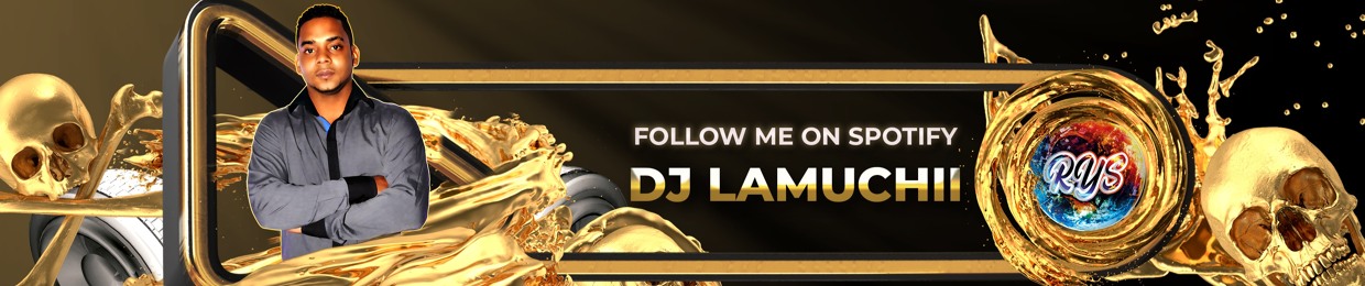 DEEJAY LAMUCHII