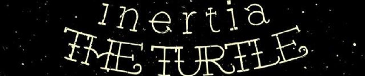 Inertia The Turtle