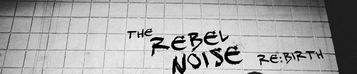 The Rebel Noise