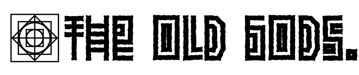The Old Gods.