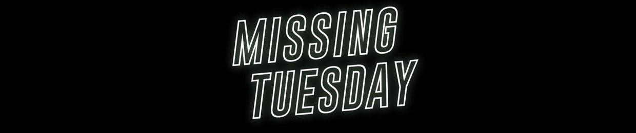 missingtuesday