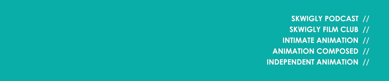 Animation Podcasts | Skwigly
