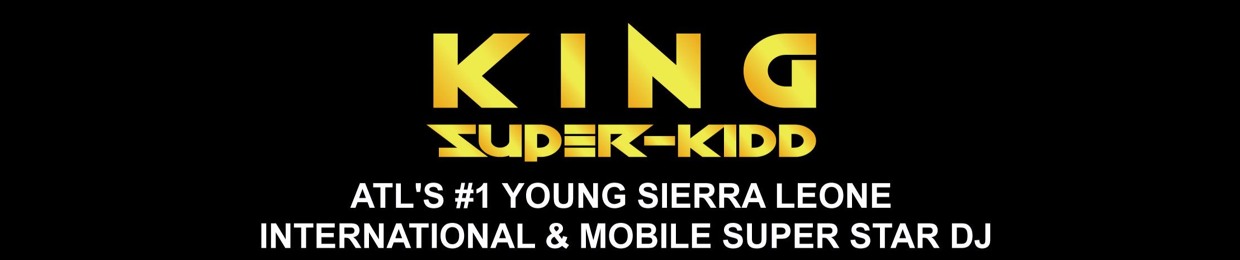 DJ SUPER-KIDD (Sierra Leone's #1 PEKIN DJ)