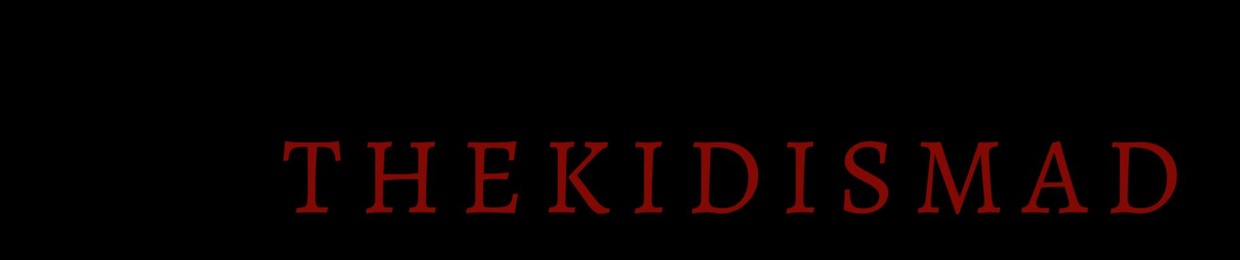 TheKidIsMad