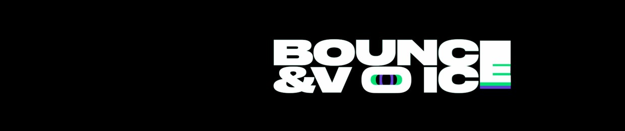 BOUNCE & VOICE