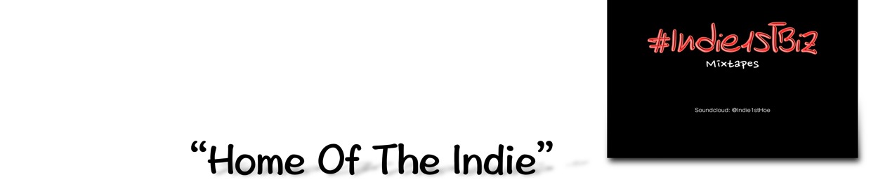 #indie1stBiz Mixtapes