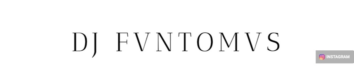 DJ FVNTOMVS 🔥