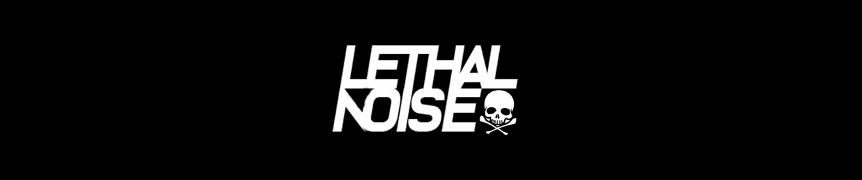 LETHAL NOISE