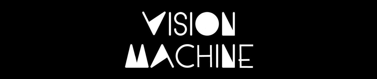 VISION MACHINE