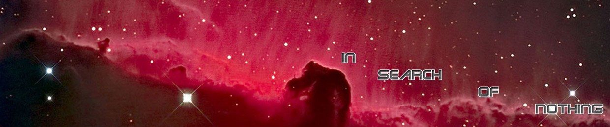 In Search of Nothing