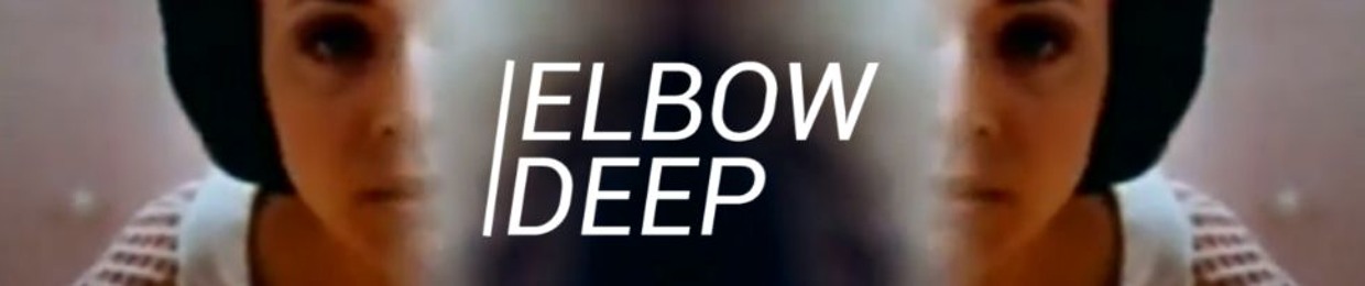 ELBOWDEEP