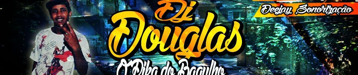 DJ DOUGLAS O PIKA
